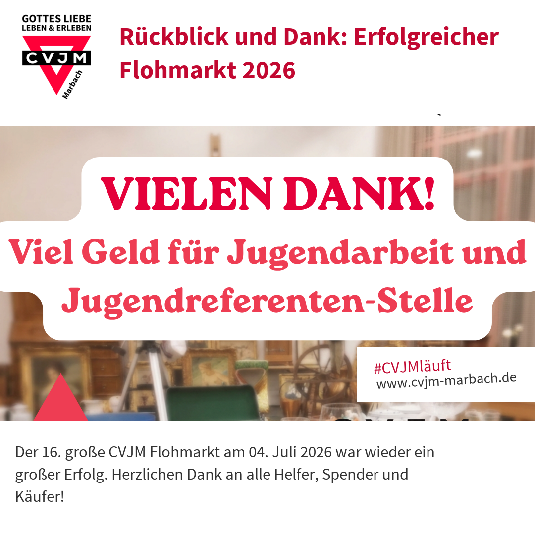 Rückblick und Dank: Erfolgreicher Flohmarkt 2026 - Der 16. große CVJM Flohmarkt am 04. Juli 2026 war wieder ein großer Erfolg. Herzlichen Dank an alle Helfer, Spender und Käufer!