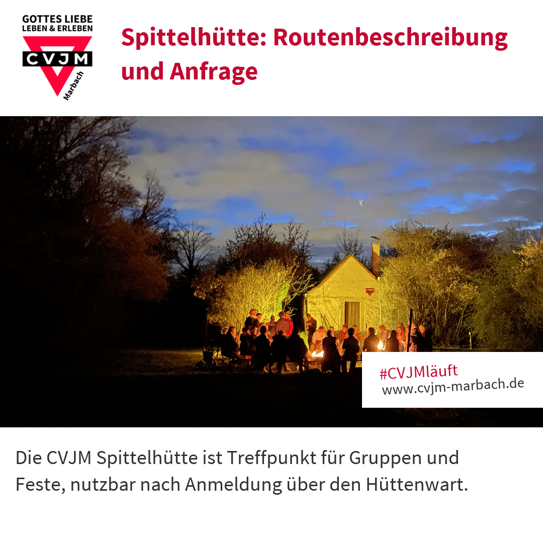 Spittelhütte: Routenbeschreibung und Anfrage - Die CVJM Spittelhütte ist Treffpunkt für Gruppen und Feste, nutzbar nach Anmeldung über den Hüttenwart.